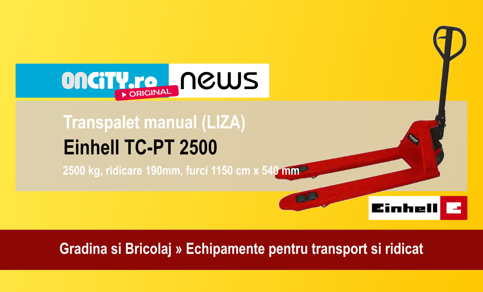 Transpaleta manuala (LIZA) Einhell TC-PT 2500, un ajutor neobosit pentru lucrari in atelier, depozit si transport