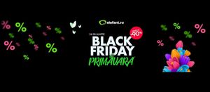 A inceput Black Friday de primavara!